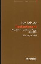 Couverture du livre « Les lois de l'enfantement ; procréation et politique en France (1982-2011) » de Dominique Mehl aux éditions Presses De Sciences Po