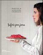 Couverture du livre « Trois fois par jour » de Marilou Champagne et Alexandre Champagne aux éditions La Martiniere