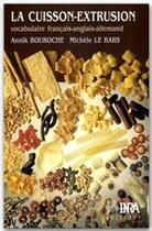Couverture du livre « La cuisson-extrusion ; vocabulaire français-anglais-allemand » de Bouroche et Le Bars aux éditions Inra