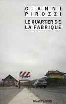 Couverture du livre « Le quartier de la fabrique » de Gianni Pirozzi aux éditions Rivages