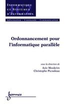 Couverture du livre « Ordonnancement pour l'informatique parallele ; traite ic2 » de Moukrim aux éditions Hermes Science Publications