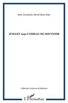 Couverture du livre « JUILLET 1942 L'OISEAU DU SOUVENIR » de Muriel Klein-Zolty et Betty Grumbach aux éditions L'harmattan