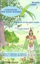 Couverture du livre « Cuscatlan aux eaux bleues : Contes et légendes du salvador » de Ricardo Lindo aux éditions L'harmattan