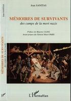 Couverture du livre « Memoires de survivants - des camps de la mort nazis » de Jean Sanitas aux éditions L'harmattan