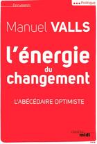 Couverture du livre « L'énergie du changement ; l'abécédaire optimiste » de Manuel Valls aux éditions Cherche Midi