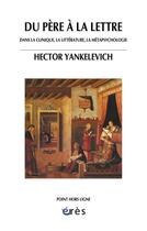 Couverture du livre « Du pere a la lettre » de Yankelevich Hector aux éditions Eres