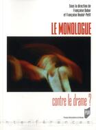 Couverture du livre « Le monologue contre le drame? » de Francoise Dubor et Francoise Heulot-Petit aux éditions Pu De Rennes