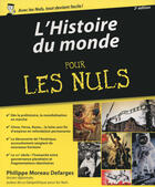 Couverture du livre « L'histoire du monde pour les nuls (2e édition) » de Philippe Moreau Defarges aux éditions First