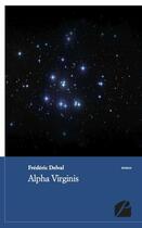 Couverture du livre « Alpha virginis » de Frederic Delval aux éditions Du Pantheon