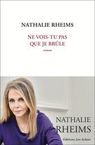 Couverture du livre « Ne vois-tu pas que je brule » de Nathalie Rheims aux éditions Leo Scheer