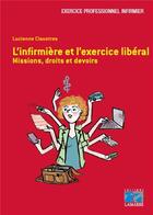 Couverture du livre « L'infirmière et l'exercice libéral » de Lucienne Claustres aux éditions Lamarre