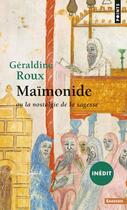 Couverture du livre « Maïmonide ou la nostalgie de la sagesse » de Geraldine Roux aux éditions Points
