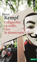 Couverture du livre « L'oligarchie ça suffit, vive la démocratie » de Herve Kempf aux éditions Points