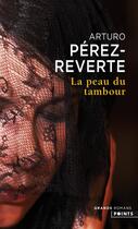 Couverture du livre « La peau du tambour » de Arturo Perez-Reverte aux éditions Points