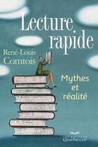 Couverture du livre « Lecture rapide : mythes et realite » de Comtois Rene-Louis aux éditions Les Éditions Québec-livres