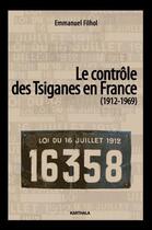 Couverture du livre « Le contrôle des Tsiganes en France (1972-1969) » de Emmanuel Filhol aux éditions Karthala