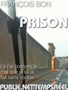 Couverture du livre « Prison » de Francois Bon aux éditions Publie.net