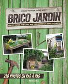 Couverture du livre « Brico jardin ; 25 idées faciles à réaliser avec des matériaux de récupération » de Susan Berry et Steven Wooster aux éditions Rustica