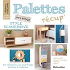 Couverture du livre « Palettes récup' style scandinave » de Beatrice D'Asciano aux éditions Rustica Editions