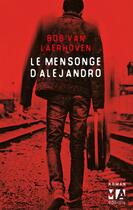 Couverture du livre « Le mensonge d'Alejandro » de Bob Van Laerhoven aux éditions Editions Toucan