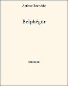 Couverture du livre « Belphégor » de Arthur Bernede aux éditions Bibebook