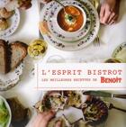 Couverture du livre « L'esprit bistrot ; les meilleures recettes de Benoît » de Alain Ducasse aux éditions Alain Ducasse