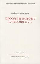 Couverture du livre « Discours et rapports sur le code civil » de Jean-Etienne-Marie Partalis aux éditions Pu De Caen