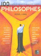 Couverture du livre « 100 philosophes » de Peter J. King aux éditions Pre Aux Clercs