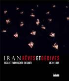 Couverture du livre « Iran, rêves et dérive » de Reza Deghati et Manoocher Deghati aux éditions Hoebeke