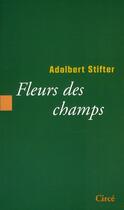 Couverture du livre « Fleurs des champs » de Adalbert Stifter aux éditions Circe