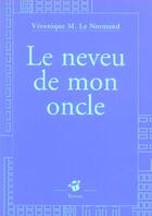 Couverture du livre « Neveu de mon oncle (le) » de Le Normand (M.) Vero aux éditions Thierry Magnier