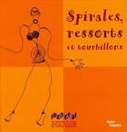 Couverture du livre « Spirales, ressorts et tourbillons » de Amzallag-Auge Elisab aux éditions Centre Pompidou