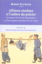 Couverture du livre « Affaires résolues à l'ombre du poirier ; un manuel chinois de jurisprudence et d'investigation policière du XIIIe siècle » de Robert Van Gulik aux éditions Tallandier