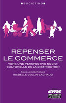 Couverture du livre « Repenser le commerce » de Isabelle Collin Lachaud aux éditions Editions Ems