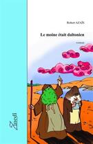 Couverture du livre « Le moine était daltonien » de Robert Azais aux éditions Zinedi