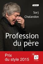 Couverture du livre « Profession du père » de Sorj Chalandon aux éditions Editions De La Loupe