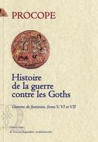 Couverture du livre « Histoire de la guerre contre les Goths ; guerres de Justinien (livres V, VI et VII) » de Procope aux éditions Paleo