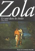 Couverture du livre « Zola ; le saut dans les étoiles » de Colette Becker aux éditions Presses De La Sorbonne Nouvelle