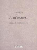 Couverture du livre « Je M'Accuse ... » de Leon Bloy aux éditions Chasse Au Snark