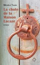 Couverture du livre « La chute de la maison Lacaze » de Michele Tajan aux éditions Latitude Sud
