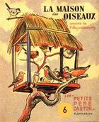 Couverture du livre « La maison des oiseaux » de Paul Francois et Rojankovsky aux éditions Les Amis Du Pere Castor