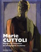 Couverture du livre « Marie Cuttoli ; Myrbor et l'invention de la tapisserie moderne » de Dominique Paulve aux éditions Norma