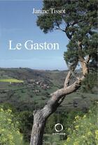 Couverture du livre « Le Gaston » de Janine Tissot aux éditions Osmose