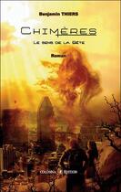 Couverture du livre « Chimères, le sens de la bête » de Benjamin Thiers aux éditions Colonna
