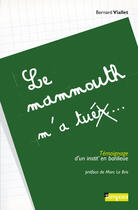 Couverture du livre « Le mammouth m'a tuer... » de Viallet/Le Bris aux éditions Artege
