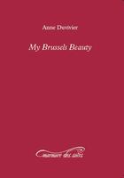Couverture du livre « My brussels beauty » de Anne Duvivier aux éditions Murmure Des Soirs