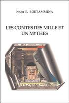 Couverture du livre « Les contes des mille et un mythes » de Nasr Eddine Boutammina aux éditions Baa
