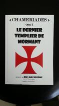 Couverture du livre « Le dernier templier de Mormant » de Jean-Marc Delcroix aux éditions Jean-marc Delcroix