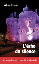 Couverture du livre « L'écho du silence » de Aline Duret aux éditions Aline Duret