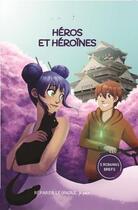 Couverture du livre « Heros et heroines - 5 romans brefs » de Reparer Le Langage aux éditions Reparer Le Langage